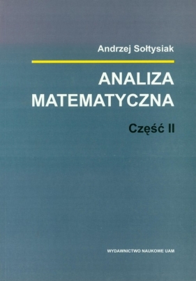 Analiza matematyczna cz.2 - Sołtysiak Andrzej