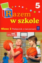 Razem w szkole 3 Podręcznik z ćwiczeniami Część 5
