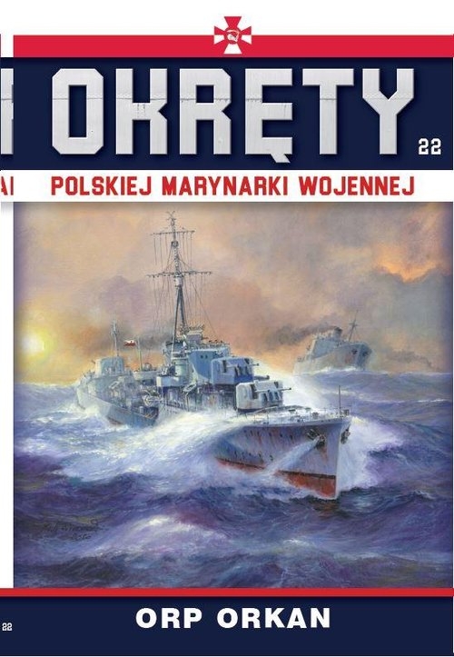 Okręty Polskiej Marynarki Wojennej. Tom 22. ORP Orkan