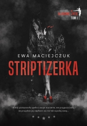 Striptizerka - Maciejczuk Ewa 
