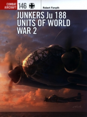 Junkers Ju 188 Units of World - Forsyth Robert