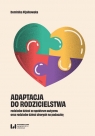 Adaptacja do rodzicielstwa rodziców dzieci ze spektrum autyzmu oraz rodziców Fijałkowska Dominika