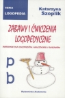 Zabawy i ćwiczenia logopedyczne p, b Katarzyna Szoplik