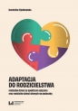 Adaptacja do rodzicielstwa rodziców dzieci ze spektrum autyzmu oraz rodziców dzieci chorych na padaczkę - Fijałkowska Dominika