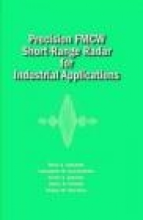 Precision Systems of CW FM Short-range Radar for Industrial Applications Victor Eserskiy, Boris Atayants, Valery Parshin