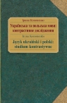 Język ukraiński i polski: studium kontrastywne Kononenko Iryna