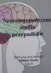 Neurologopedyczne studia przypadków T.2 - Stecko Elżbieta 