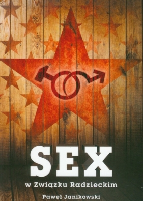 Sex w Związku Radzieckim - Janikowski Paweł
