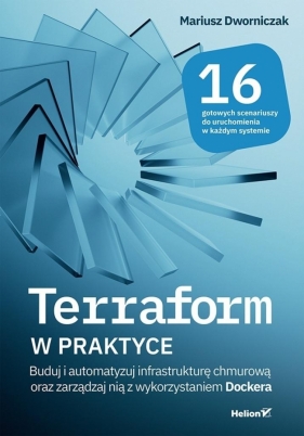 Terraform w praktyce. Buduj i automatyzuj... - Mariusz Dworniczak