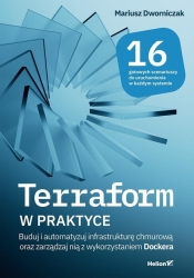 Terraform w praktyce. Buduj i automatyzuj... - Mariusz Dworniczak