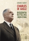 Charles de Gaulle Biografia katolika i męża stanu Bardy Gerard