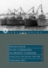 Flota Czerwona na Morzu Czarnym Wymęczone zwycięstwo 1943-1944, Tom 2 Glock Michał