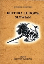 Kultura ludowa Słowian. Część 2. Kultura duchowa (oprawa miękka)