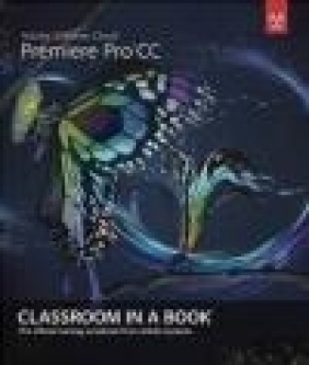Adobe Premiere Pro CC Classroom in a Book Adobe Creative Team