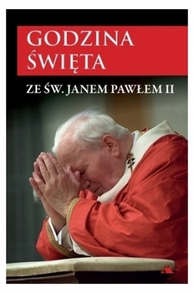 Godzina święta ze św. Janem Pawłem II - Św. Jan Paweł II