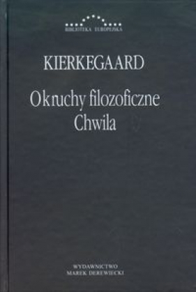 Okruchy filozoficzne Chwila - Søren Aabye Kierkegaard