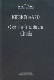 Okruchy filozoficzne Chwila - Kierkegaard Soren