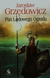 Pan Lodowego Ogrodu Tom 3 - Jarosław Grzędowicz