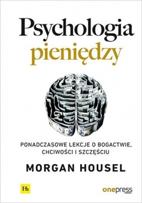Psychologia pieniędzy - Housel Morgan