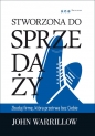 Stworzona do sprzedaży Zbuduj firmę która przetrwa bez Ciebie - John Warrillow