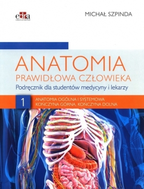 Anatomia prawidłowa człowieka. Tom 1 - Mariusz Szpinda