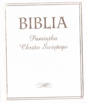 Biblia. Pamiątka Chrztu Świętego (złocona) - Opracowanie zbiorowe