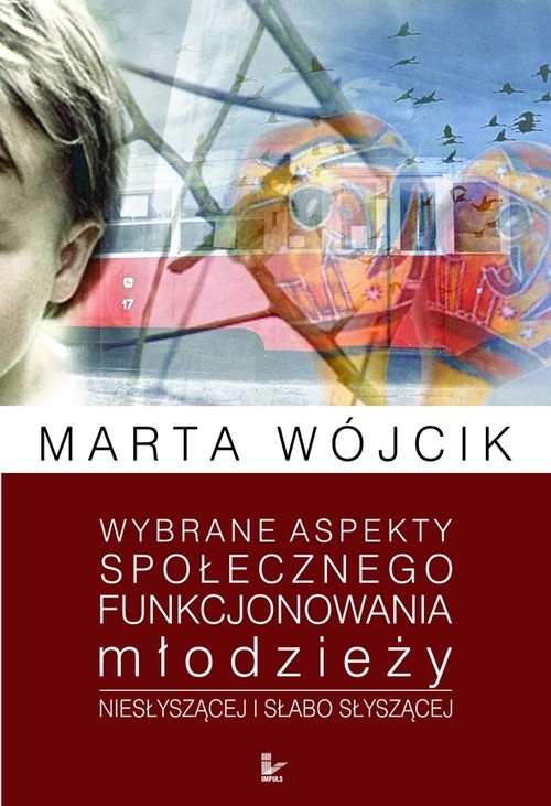 Wybrane aspekty społecznego funkcjonowania młodzieży niesłyszącej i słabo słyszącej