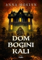 Dom bogini Kali - Anna Mostyn