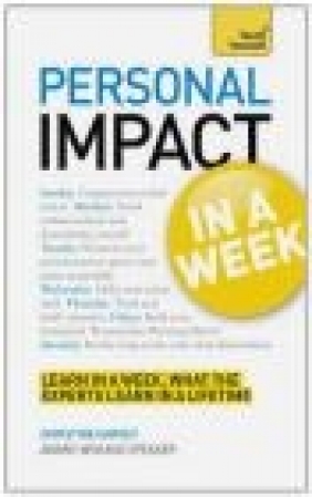 Teach Yourself Personal Impact at Work in a Week Christine Harvey