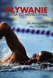 Pływanie Droga do mistrzostwa - Montgomery Jim, Chambers Mo