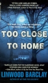 Too close to home Barclay Linwood