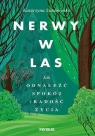 Nerwy w las Jak odnaleźć spokój i radość życia Katarzyna Simonienko
