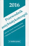 Przewodnik antybiotykoterapii 2016