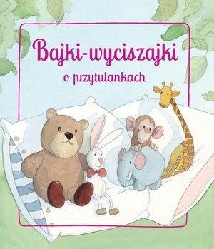 Bajki wyciszajki o przytulankach