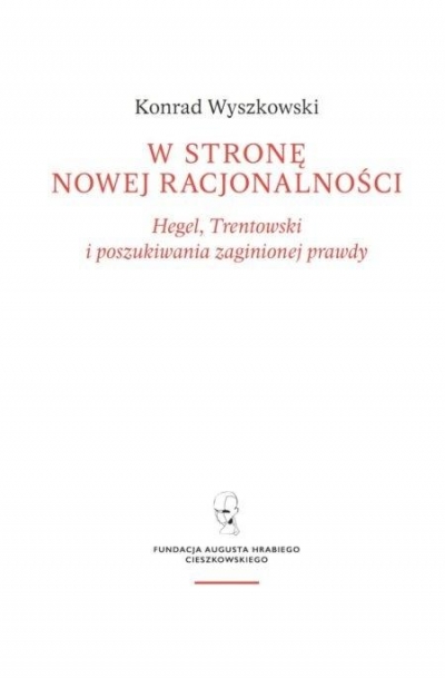 W stronę nowej racjonalności. Hegel...