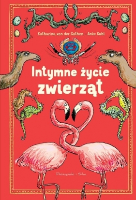 Intymne życie zwierząt - Katharina von der Gathen, Anke Kuhl