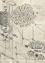 Partyzant czyli sztuka prowadzenia pomyślnie wojny podjazdowej według zwyczaju wieku teraźniejszego