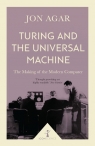 Turing and the Universal Machine Jon Agar