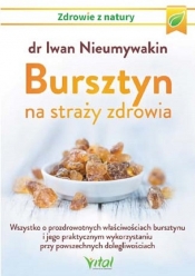 Bursztyn na straży zdrowia - Iwan Nieumywakin