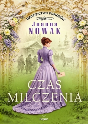 Dziedzictwo popiołów. Tom 2. Czas milczenia - Joanna Nowak