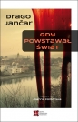 Gdy powstawał świat - Jančar Drago