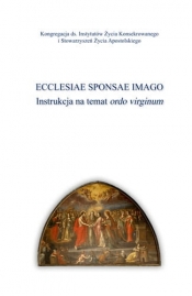 Ecclesiae Sponsae Imago. Instrukcja na temat ordo virginum - Opracowanie zbiorowe
