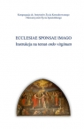 Ecclesiae Sponsae Imago. Instrukcja na temat ordo virginum Opracowanie zbiorowe