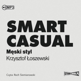 Smart casual. Męski styl audiobook - Łoszewski Krzysztof