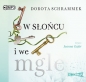 W słońcu i we mgle - Dorota Schrammek