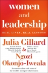 Women and Leadership Gillard 	Julia, Ngozi Okonjo-Iweala