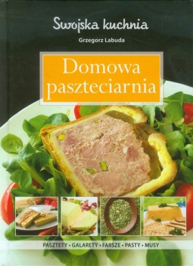 Domowa paszteciarnia - Grzegorz Łabuda