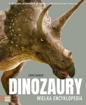 Dinozaury. Wielka encyklopedia - Barker Chris