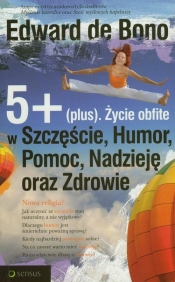 5+ (plus) Życie obfite w Szczęście Humor Pomoc Nadzieję oraz Zdrowie