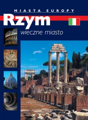 Rzym. Miasta Europy - Opracowanie zbiorowe